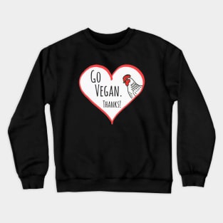 GO VEGAN. THANKS! HEN IN HEART Crewneck Sweatshirt